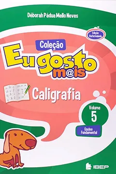 Livro Caligrafia - Volume 5. Coleção Eu Gosto Mais - Resumo, Resenha, PDF, etc.