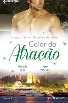 Livro Calor Da Atração Harlequin - Coleção Harlequin Verão. Número 2 - Resumo, Resenha, PDF, etc.