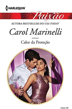 Livro Calor da Proteção - Coleção Harlequin Paixão. Número 449 - Resumo, Resenha, PDF, etc.