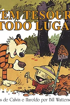 Livro Calvin e Haroldo - Existem Tesouros Em Todo Lugar - Volume - 11 - Resumo, Resenha, PDF, etc.