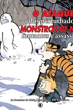 Livro Calvin e Haroldo - O Ataque dos Perturbados. Monstros de Neve. Mutantes e Assassinos. - Volume - 8 - Resumo, Resenha, PDF, etc.