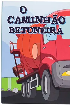 Livro Caminhão Betoneira - Coleção Supermáquinas - Resumo, Resenha, PDF, etc.