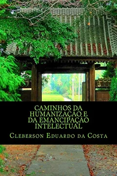 Livro Caminhos Da Humanizacao E Da Emancipacao Intelectual - Resumo, Resenha, PDF, etc.