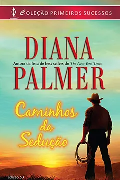 Livro Caminhos da Sedução - Coleção Harlequin Primeiros Sucessos. Número 53 - Resumo, Resenha, PDF, etc.