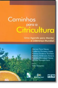 Livro Caminhos Para a Citricultura. Uma Agenda Para Manter a Liderança Mundial - Resumo, Resenha, PDF, etc.