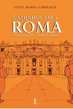 Livro Caminhos Para Roma. Aventura, Queda e Vitória do Espírito - Resumo, Resenha, PDF, etc.