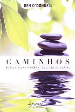 Livro Caminhos Para Uma Consciência Mais Elevada - Resumo, Resenha, PDF, etc.