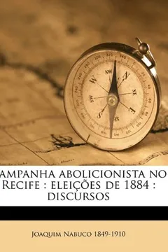 Livro Campanha Abolicionista No Recife: Elei Es de 1884: Discursos - Resumo, Resenha, PDF, etc.