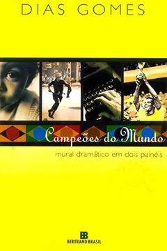 Livro Campeoes Do Mundo. Mural Dramatíco Em Dois Painéis - Resumo, Resenha, PDF, etc.