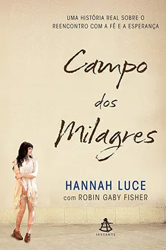 Livro Campo dos Milagres. Uma História Real Sobre o Reencontro com a Fé e a Esperança - Resumo, Resenha, PDF, etc.