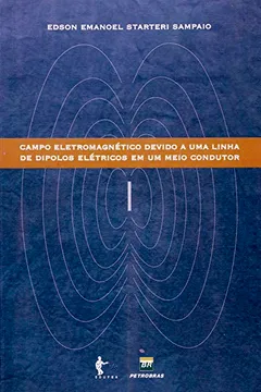 Livro Campo Eletromagnetico Devido A Uma Linha De Dipolos Eletricos Em Um Meio Condutor - Resumo, Resenha, PDF, etc.