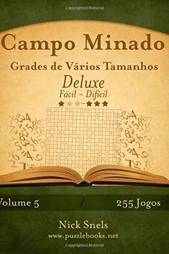 Livro Campo Minado Grades de Varios Tamanhos Deluxe - Facil Ao Dificil - Volume 5 - 255 Jogos - Resumo, Resenha, PDF, etc.