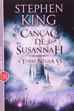 Capa do livro Canção de Susannah - Coleção A Torre Negra. Volume 6