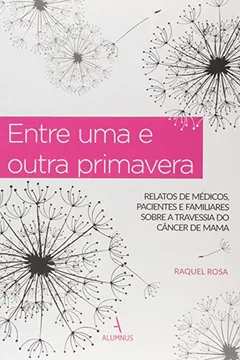Livro Câncer de Mama. Entre Uma e Outra Primavera - Resumo, Resenha, PDF, etc.