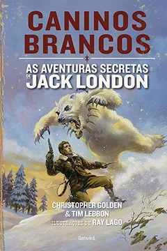 Livro Caninos Brancos. As Aventuras Secretas de Jack London - Resumo, Resenha, PDF, etc.