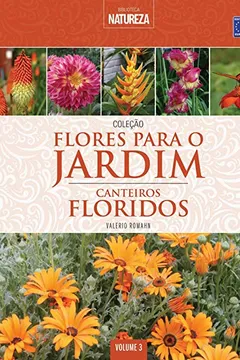 Livro Canteiros Floridos - Volume 3. Coleção Flores Para o Jardim - Resumo, Resenha, PDF, etc.