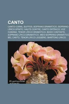 Livro Canto: Canto Coral, Buffos, Soprano Dramatico, Soprano Lirico-Spinto, Haute-Contre, Canto Difonico, Voz Humana, Tenor Lirico - Resumo, Resenha, PDF, etc.