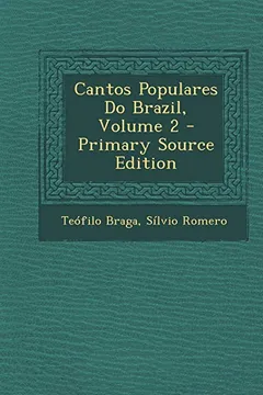 Livro Cantos Populares Do Brazil, Volume 2 - Resumo, Resenha, PDF, etc.