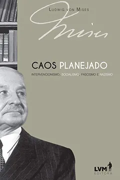 Livro Caos Planejado. Intervencionismo, Socialismo, Fascismo e Nazismo - Resumo, Resenha, PDF, etc.