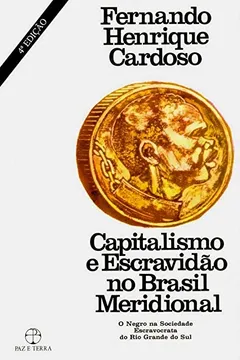 Livro Capitalismo e Escravidão no Brasil Meridional - Resumo, Resenha, PDF, etc.