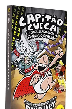 Livro Capitão Cueca e a Saga Sensacional do Fedor, o Grande - Resumo, Resenha, PDF, etc.
