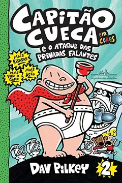 Livro Capitão Cueca e o Ataque das Privadas Falantes - Volume 2 - Resumo, Resenha, PDF, etc.