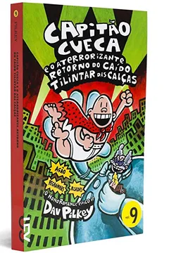 Livro Capitão Cueca e o Aterrorizante Retorno do Caído Tilintar das Calcas - Coleção As Aventuras do Capitão Cueca. Volume 9 - Resumo, Resenha, PDF, etc.