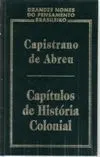 Capa do livro Capítulos De História Colonial (1500-1800) (Grandes Nomes Do Pensamento Brasileiro)