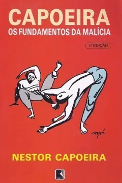Livro Capoeira - Os Fundamentos Da Malicia - Resumo, Resenha, PDF, etc.