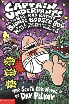 Livro Captain Underpants and the Big, Bad Battle of the Bionic Booger Boy Part 1: The Night of the Nasty Nostril Nuggets: Night of the Nasty Nostril - Resumo, Resenha, PDF, etc.