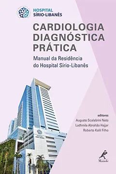 Livro Cardiologia diagnóstica prática: Manual da residência do Hospital Sírio-Libanês: Volume 2 - Resumo, Resenha, PDF, etc.