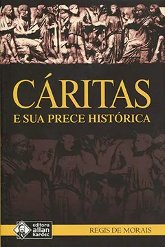 Livro Caritas e Sua Prece Histórica - Resumo, Resenha, PDF, etc.
