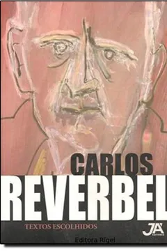 Capa do livro Carlos Reverbel - Textos Escolhidos