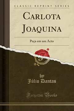 Livro Carlota Joaquina: Peça em um Acto (Classic Reprint) - Resumo, Resenha, PDF, etc.