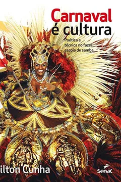 Livro Carnaval e Cultura. Poética e Técnica no Fazer Escola de Samba - Resumo, Resenha, PDF, etc.