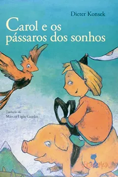 Livro Carol E Os Passaros Dos Sonhos - Resumo, Resenha, PDF, etc.