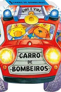 Livro Carro de Bombeiros - Coleção Gire e Vire - Resumo, Resenha, PDF, etc.