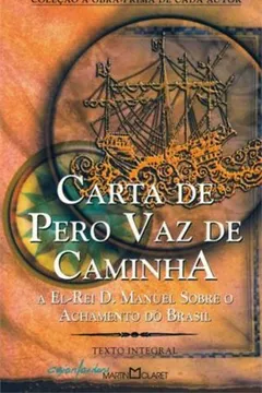 Capa do livro Carta De Pero Vaz De Caminha A El-Rei Sobre O Descobrimento Do Brasil