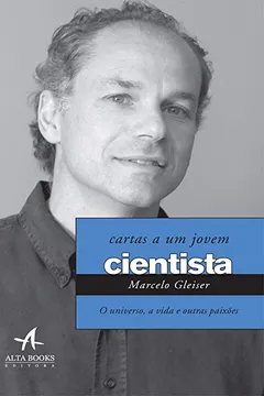 Livro Cartas a Um Jovem Cientista. O Universo, a Vida e Outras Paixões - Resumo, Resenha, PDF, etc.