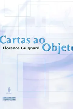 Livro Cartas ao Objeto - Resumo, Resenha, PDF, etc.