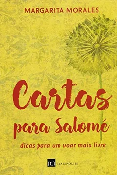 Livro Cartas Para Salomé. Dicas Para Um Voar Mais Livre - Resumo, Resenha, PDF, etc.