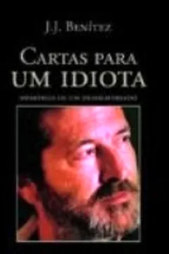 Capa do livro Cartas Para Um Idiota. Memorias De Um Desmemoriado