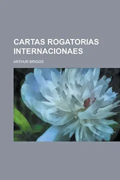 Livro Cartas Rogatorias Internacionaes - Resumo, Resenha, PDF, etc.