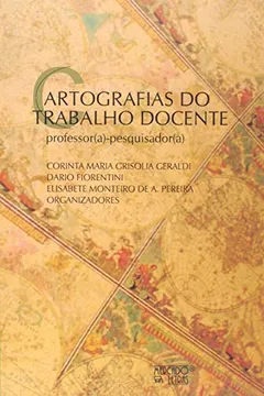 Livro Cartografias do Trabalho Docente. Professor(a)- Pesquisador(a) - Resumo, Resenha, PDF, etc.