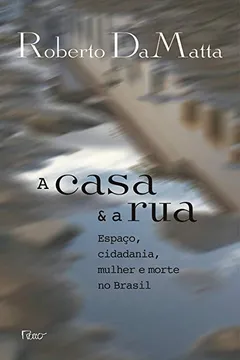 Livro Casa & A Rua. Espaço, Cidadania, Mulher - Resumo, Resenha, PDF, etc.