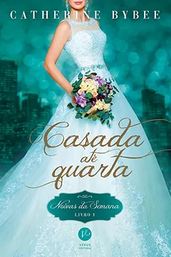 Livro Casada Até Quarta. Noivas da Semana - Volume 1 - Resumo, Resenha, PDF, etc.
