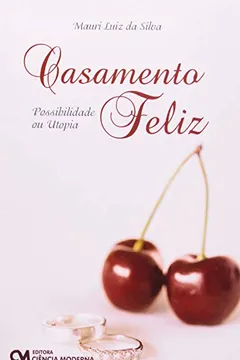 Livro Casamento Feliz - Possibilidade De Utopia - Resumo, Resenha, PDF, etc.