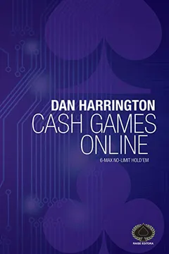 Livro Cash Games Online. 6 Max No-Limit Hold'em Poker - Resumo, Resenha, PDF, etc.