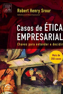 Livro Casos de Ética Empresarial. Chaves Para Entender e Decidir - Resumo, Resenha, PDF, etc.
