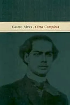 Livro Castro Alves. Obra Completa - Resumo, Resenha, PDF, etc.